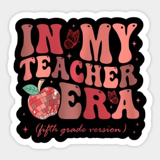 In My Teacher Era Fifth Grade Version 5Th Grade Cute Groovy Sticker